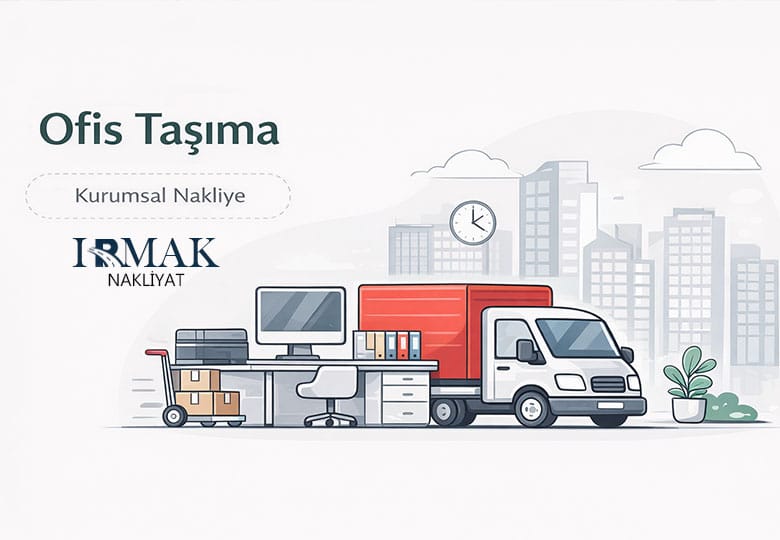 Çanakkale Ofis Taşıma Hizmeti | Kurumsal ve Profesyonel Nakliyat