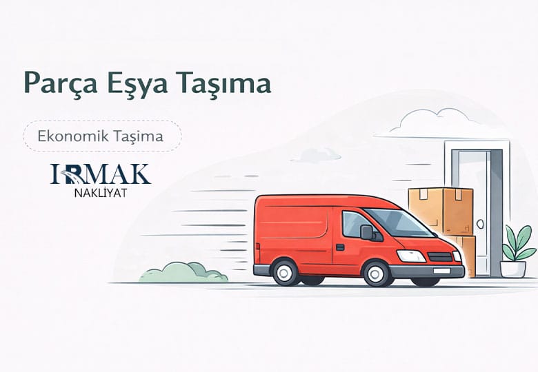 Çanakkale Parça Eşya Taşıma | Ekonomik ve Pratik Taşıma Çözümleri